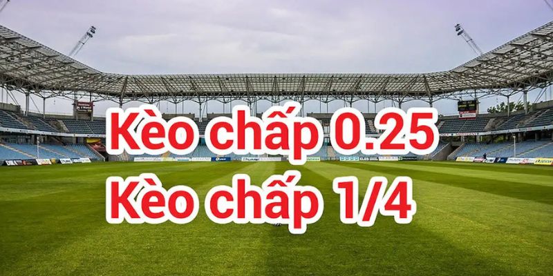Đôi nét giới thiệu về kèo chấp 1/4