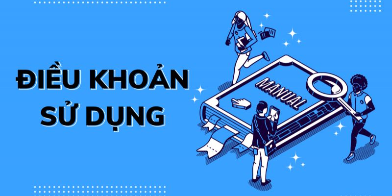 Những lưu ý cần nhớ đổi với điều khoản sử dụng